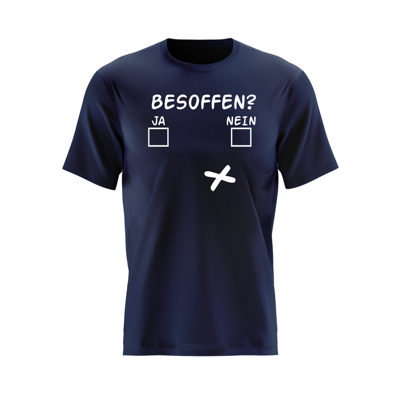 Besoffen Ja Nein T-Shirt (S-5XL)